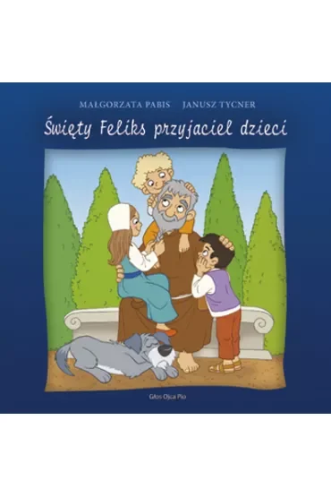 Święty Feliks przyjaciel dzieci