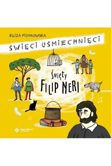 Święty Filip Neri. Święci uśmiechnięci