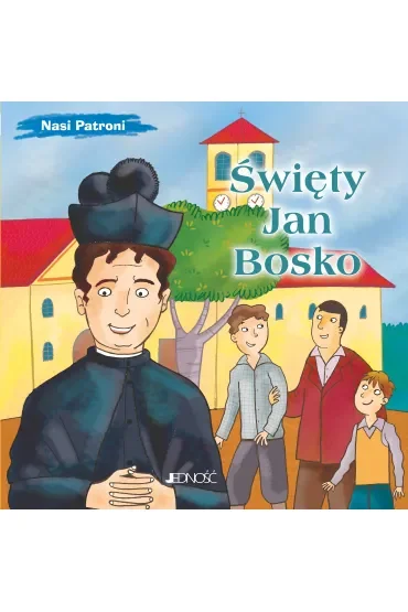 Święty Jan Bosko. Seria Nasi Patroni