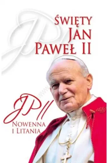 Święty Jan Paweł II. Nowenna i Litania