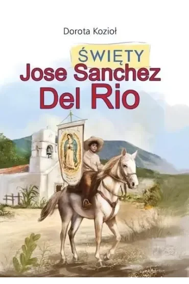 Święty Jose Sanchez Del Rio