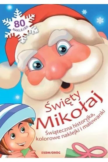 Święty Mikołaj. Świąteczna historyjka, kolorowe naklejki i malowanki