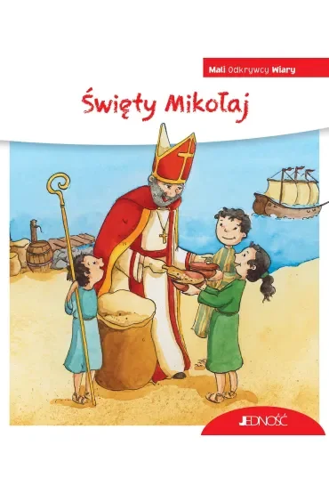 Święty Mikołaj. (seria: Mali Odkrywcy Wiary)