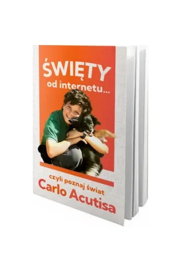 Święty od internetu… czyli poznaj świat Carlo Acutisa
