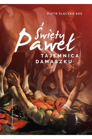 Święty Paweł. Tajemnica Damaszku. Rekolekcje