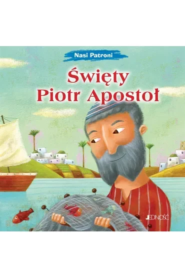 Święty Piotr Apostoł. Seria Nasi Patroni