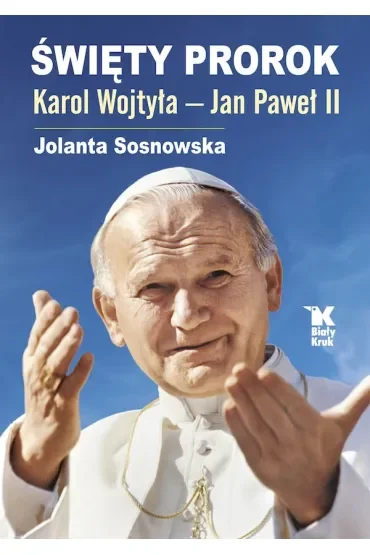 Święty Prorok Karol Wojtyła - Jan Paweł II