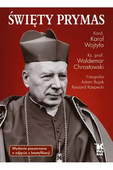 Święty Prymas (wydanie poszerzone o zdjęcia z beatyfikacji)