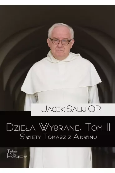 Święty Tomasz z Akwinu. Dzieła wybrane. Tom 2