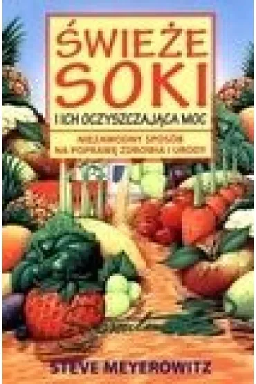 Świeże soki i ich oczyszczająca moc
