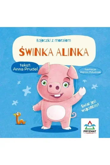 Bajeczki z morałem. Świnka Alinka