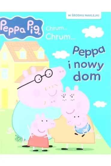Nowy dom Peppy. Activity z naklejkami. Świnka Peppa. Chrum... Chrum...
