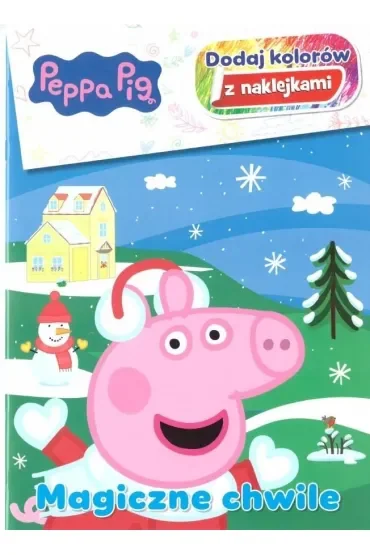 Magiczne chwile. Świnka Peppa. Dodaj kolorów z naklejkami