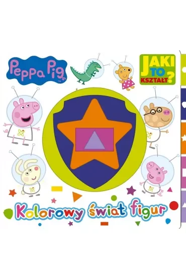 Peppa Pig. Jaki to kształt. Kolorowy świat figur
