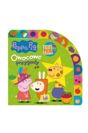 Peppa Pig. Licz na Przyjaciół. Owocowe przygody