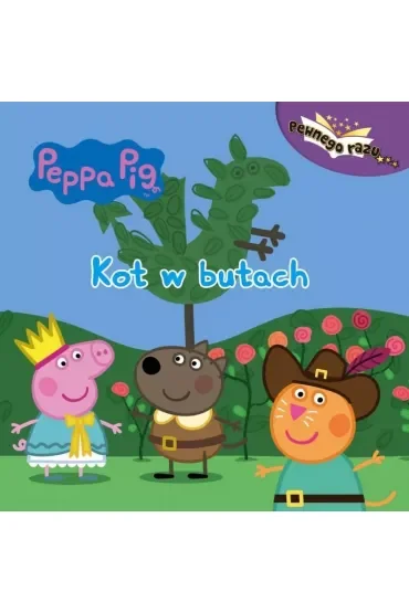 Świnka Peppa. Pewnego razu. Kot w butach