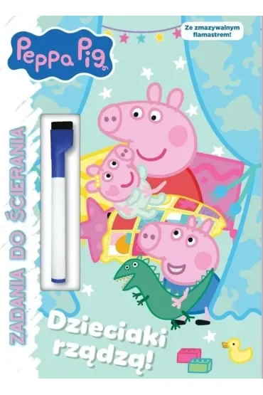 Dzieciaki rządzą! Świnka Peppa. Zadania do ścierania