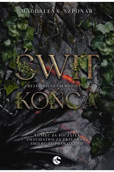 Świt końca. Bestiariusz Ciemności. Tom 2
