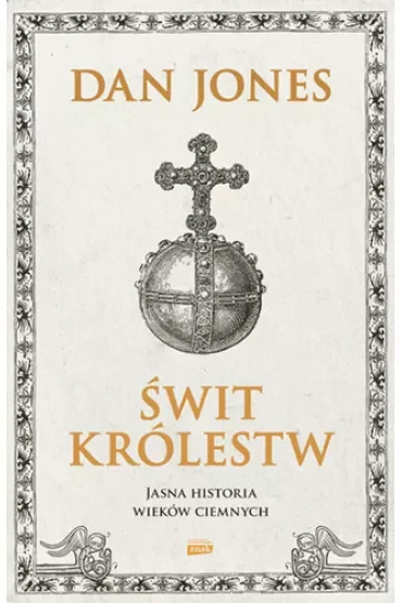 Świt królestw. Jasna historia wieków ciemnych