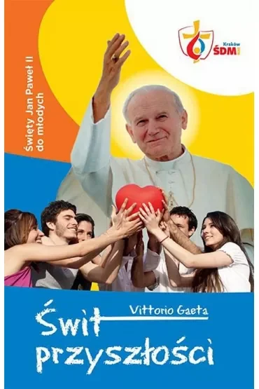 Świt Przyszłości. Święty JPII do młodych