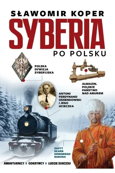 Syberia po polsku. Odkrywcy, biznesmenni, ludzie sukcesu
