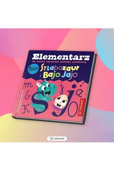 Sylabozaur i Bajo Jajo. Elementarz do nauki czytania metodą sylabową