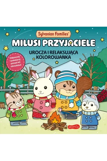 Sylvanian Families. Milusi przyjaciele. Urocza i relaksująca kolorowanka