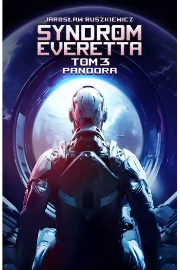 Pandora. Seria Syndrom Everetta. Tom 3