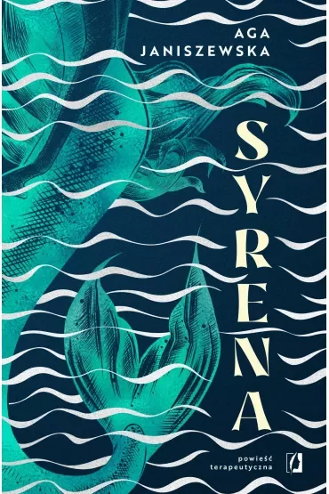 Syrena. Powieść terapeutyczna (wydanie z autografem)