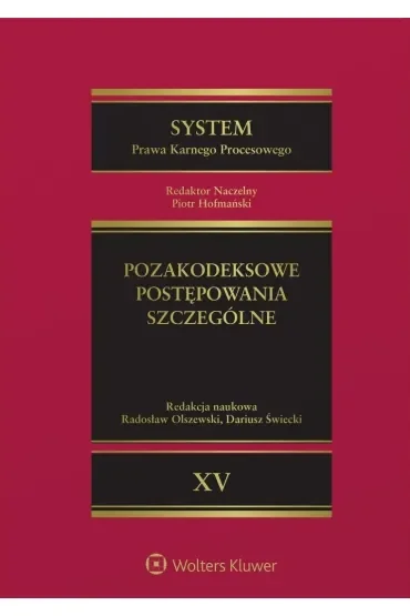 System Prawa Karnego Procesowego. Tom 15. Pozakodeksowe postępowania szczególne