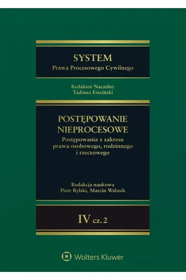 System Prawa Procesowego Cywilnego. Postępowanie nieprocesowe. Tom 4 Część 2