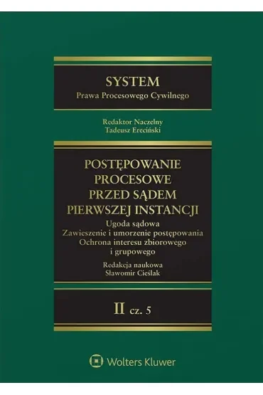 System Prawa Procesowego Cywilnego. Tom II Część 5. Postępowanie przed sądem pierwszej instancji
