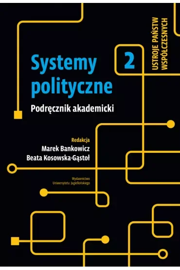 Systemy polityczne. Ustroje państw współczesnych. Tom 2