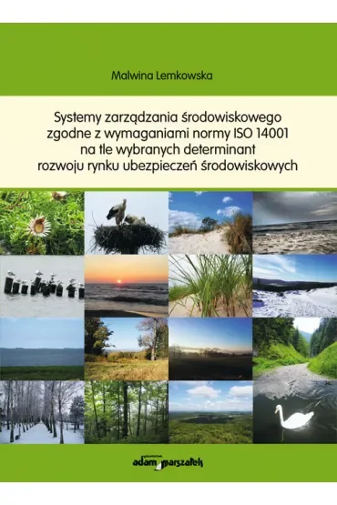 Systemy zarządzania środowiskowego zgodne z wymaganiami ISO 14001 na tle wybranych determinant rozwoju rynku ubezpieczeń środowiskowych