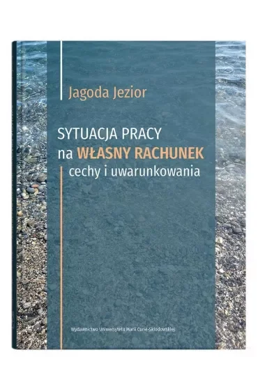 Sytuacja pracy na własny rachunek: cechy i uwarunkowania