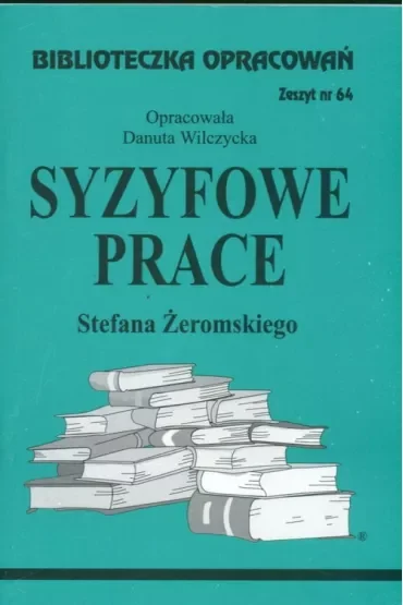 Syzyfowe prace. Biblioteczka opracowań. Zeszyt nr 64
