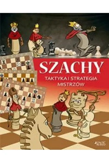 Szachy. Taktyka i strategia mistrzów