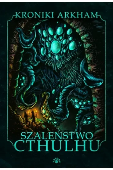 Szaleństwo Cthulhu. Kroniki Arkham