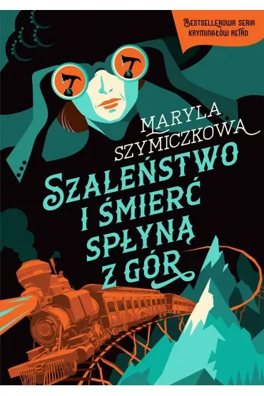 Szaleństwo i śmierć spłyną z gór. Śledztwa profesorowej Szczupaczyńskiej. Tom 6
