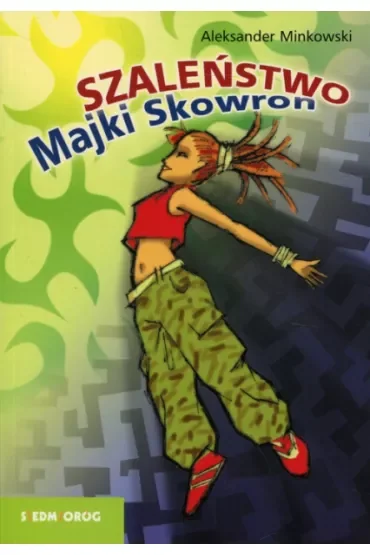 Szaleństwo Majki Skowron