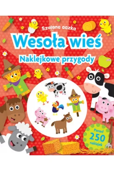 Szalone oczka. Wesoła wieś. Naklejkowe przygody