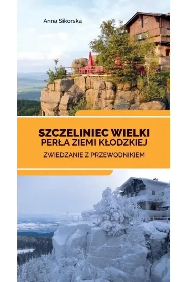 Szczeliniec Wielki. Perła Ziemi Kłodzkiej