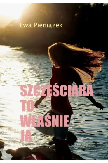 Szczęściara to właśnie ja