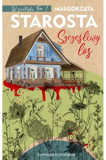 Szczęśliwy los. W siedlisku. Tom 1