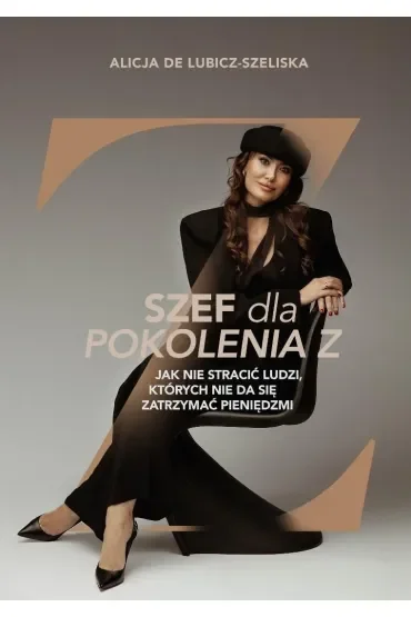 Szef dla pokolenia Z, czyli jak nie stracić ludzi, których nie da się zatrzymać pieniędzmi?