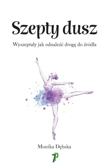 Szepty Dusz. Wyszeptały jak odnaleźć drogę do..
