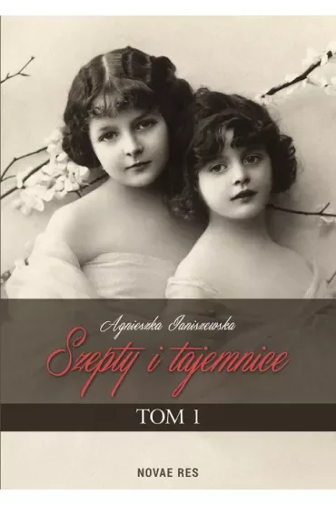 Szepty i tajemnice. Tom 1