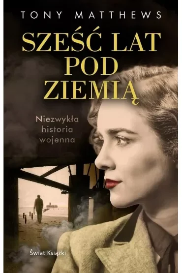 Sześć lat pod ziemią