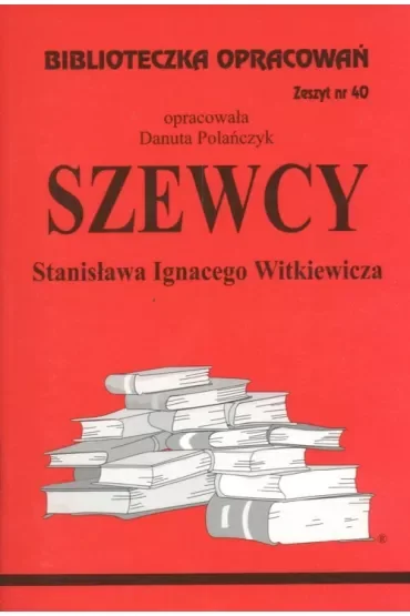 Szewcy. Biblioteczka opracowań. Zeszyt nr 40