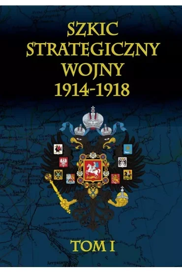 Szkic strategiczny wojny 1914-1918. Tom 1
